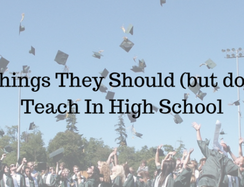 10 Things They Should (but don’t) Teach In High School