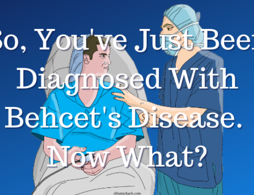 So, You’ve Just Been Diagnosed With Behcet’s Disease. Now What?