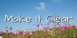 Make it clear